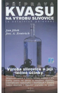 Kniha Příprava kvasu na výrobu slivovice – Jan Jílek, Josef A. Zentrich, 208 stran