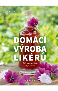 Kniha Domácí výroba likérů – více než 50 receptů na likéry z bylin a květů