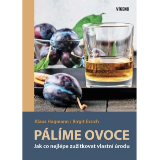Kniha Pálíme ovoce – jak zužitkovat vlastní úrodu pro kvalitní ovocné destiláty