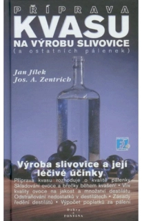 Kniha Příprava kvasu na výrobu slivovice – Jan Jílek, Josef A. Zentrich, 208 stran